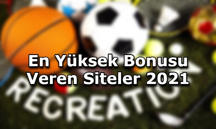 en yuksek bonus veren siteler guvenli