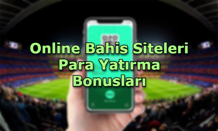 online bahis siteleri para yatirma bonusu uyelik