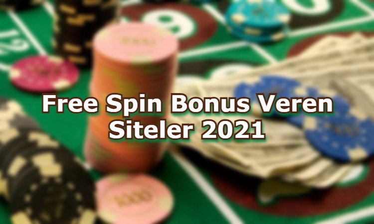 free spin bonus veren siteler guvenilir