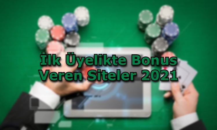 ilk uyelikte bonus veren siteler iletisim