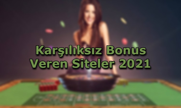 karsiliksiz bonus veren siteler iletisim