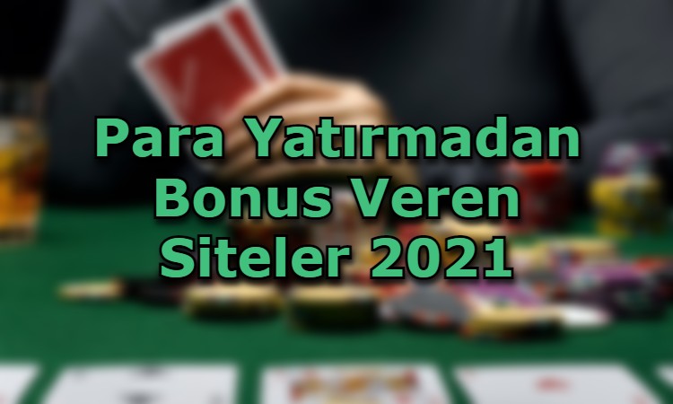 para yatirmadan bonus veren siteler guvenilir