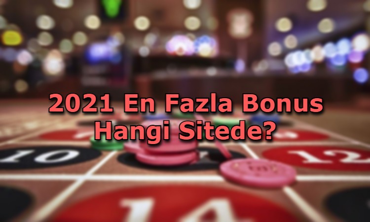 en fazla bonus veren siteler guvenilir