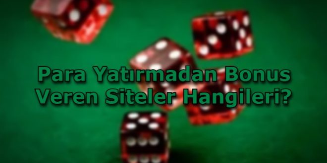 Para Yatırmadan Bonus Veren Siteler Hangileri Bedavabahis777