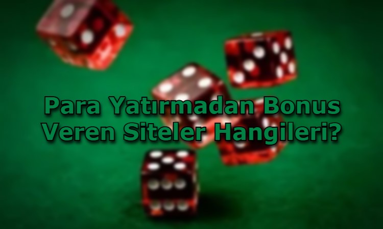 para yatirmadan bonus veren siteler guvenilir